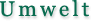 Umwelt
